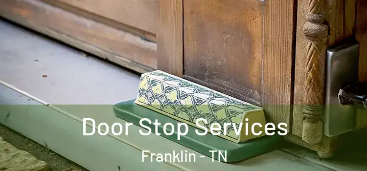 Door Stop Services Franklin - TN