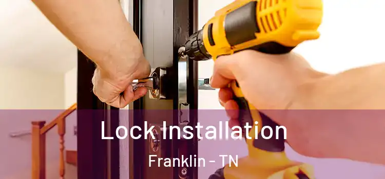  Lock Installation Franklin - TN
