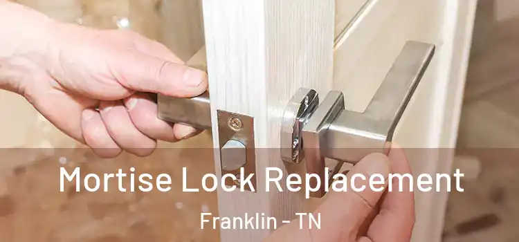  Mortise Lock Replacement Franklin - TN