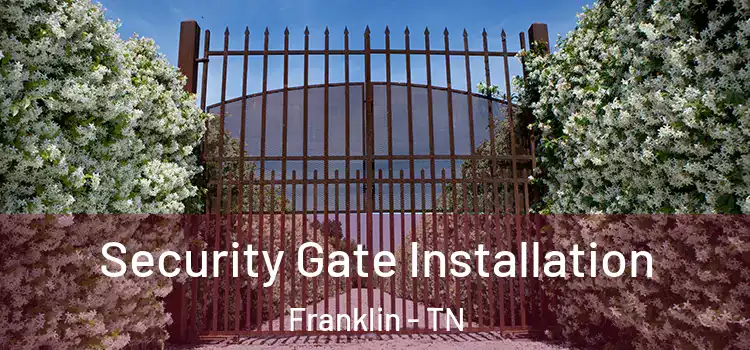  Security Gate Installation Franklin - TN