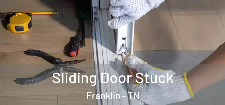  Sliding Door Stuck Franklin - TN